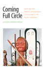 Coming Full Circle : Spirituality and Wellness among Native Communities in the Pacific Northwest - Book