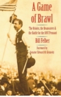 A Game of Brawl : The Orioles, the Beaneaters, and the Battle for the 1897 Pennant - Book
