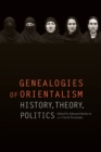 Genealogies of Orientalism : History, Theory, Politics - Book
