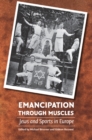 Emancipation through Muscles : Jews and Sports in Europe - Book
