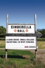 Cinderella Ball : A Look Inside Small-College Basketball in West Virginia - Book