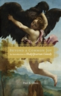 Beyond a Common Joy : An Introduction to Shakespearean Comedy - Book