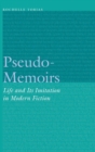 Pseudo-Memoirs : Life and Its Imitation in Modern Fiction - Book