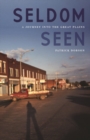 Seldom Seen : A Journey into the Great Plains - Book