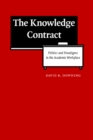 The Knowledge Contract : Politics and Paradigms in the Academic Workplace - Book