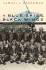 Blue Skies, Black Wings : African American Pioneers of Aviation - Book