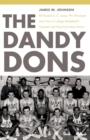 The Dandy Dons : Bill Russell, K. C. Jones, Phil Woolpert, and One of College Basketball's Greatest and Most Innovative Teams - Book