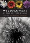 Wildflowers of the Western Plains : A Field Guide - Book