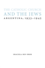 Catholic Church and the Jews : Argentina, 1933-1945 - eBook
