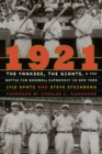 1921 : The Yankees, the Giants, and the Battle for Baseball Supremacy in New York - Book