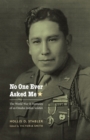 No One Ever Asked Me : The World War II Memoirs of an Omaha Indian Soldier - Book