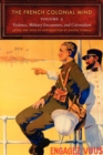 The French Colonial Mind, Volume 2 : Violence, Military Encounters, and Colonialism - Book