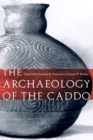 The Archaeology of the Caddo - Book