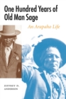 One Hundred Years of Old Man Sage : An Arapaho Life - Book