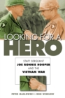 Looking for a Hero : Staff Sergeant Joe Ronnie Hooper and the Vietnam War - Book