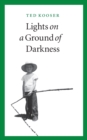 Lights on a Ground of Darkness : An Evocation of a Place and Time - Book