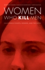 Women Who Kill Men : California Courts, Gender, and the Press - eBook