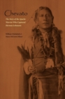 Chevato : The Story of the Apache Warrior Who Captured Herman Lehmann - Book