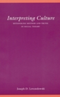 Interpreting Culture : Rethinking Method and Truth in Social Theory - Book
