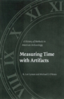 Measuring Time with Artifacts : A History of Methods in American Archaeology - Book