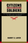 Citizens More than Soldiers : The Kentucky Militia and Society in the Early Republic - Book