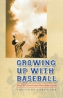 Growing Up with Baseball : How We Loved and Played the Game - Book