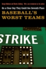 On a Clear Day They Could See Seventh Place : Baseball's Worst Teams - Book