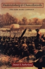 Fredericksburg and Chancellorsville : The Dare Mark Campaign - Book