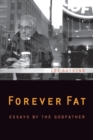 Forever Fat : Essays by the Godfather - Book