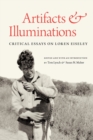 Artifacts and Illuminations : Critical Essays on Loren Eiseley - Book