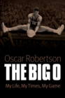 The Big O : My Life, My Times, My Game - Book