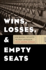Wins, Losses, and Empty Seats : How Baseball Outlasted the Great Depression - Book