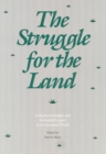 The Struggle for the Land : Indigenous Insight and Industrial Empire in the Semiarid World - Book