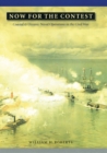 Now for the Contest : Coastal and Oceanic Naval Operations in the Civil War - Book