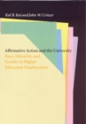Affirmative Action and the University : Race, Ethnicity, and Gender in Higher Education Employment - Book