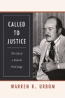 Called to Justice : The Life of a Federal Trial Judge - Book