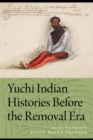 Yuchi Indian Histories Before the Removal Era - Book