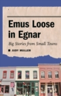 Emus Loose in Egnar : Big Stories from Small Towns - Book