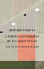 Deep Map Country : Literary Cartography of the Great Plains - Book