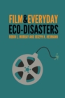 Film and Everyday Eco-disasters - Book