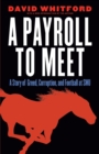 A Payroll to Meet : A Story of Greed, Corruption, and Football at SMU - Book