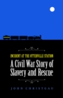 Incident at the Otterville Station : A Civil War Story of Slavery and Rescue - eBook