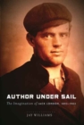 Author Under Sail : The Imagination of Jack London, 1893-1902 - Book