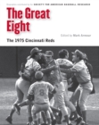 Great Eight : The 1975 Cincinnati Reds - eBook