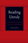 Reading Unruly : Interpretation and Its Ethical Demands - eBook