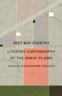 Deep Map Country : Literary Cartography of the Great Plains - eBook