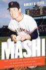 Mashi : The Unfulfilled Baseball Dreams of Masanori Murakami, the First Japanese Major Leaguer - Book