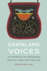 Dawnland Voices : An Anthology of Indigenous Writing from New England - eBook