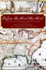 Before the West Was West : Critical Essays on Pre-1800 Literature of the American Frontiers - Book
