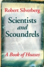 Scientists and Scoundrels : A Book of Hoaxes - Book
